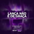 MC Khali Da Zs、Dj Rick、Duty - LANÇA NÃO É DE GRAÇA (Explicit)