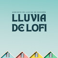 Lluvia De Lofi: Ambiente De Lluvias De Ensueño
