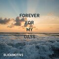 Forever For My Days