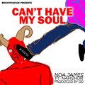 Noa James、Nah'shon - Can't Have My Soul (Explicit)
