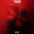 Kylo - Tardi