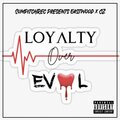 Loyalty Over Evil (Explicit)