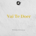 Vai Te Doer (Explicit)