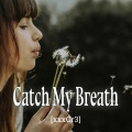 Catch My Breath