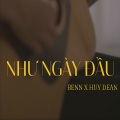 Benn、Huy Dean - Như Ngày Đầu