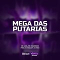 mc cajá、Mc Magrinho、Dj Rick、Dj Nigga011 - MEGA DAS PUTARIA (Explicit)