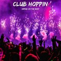 Empire On The Beat - Club Hoppin