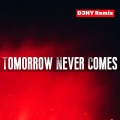 Tomorrow Never Comes (DJHY remix)