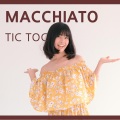 Macchiato、Morning Coffee - tic toc (feat. morning coffee)