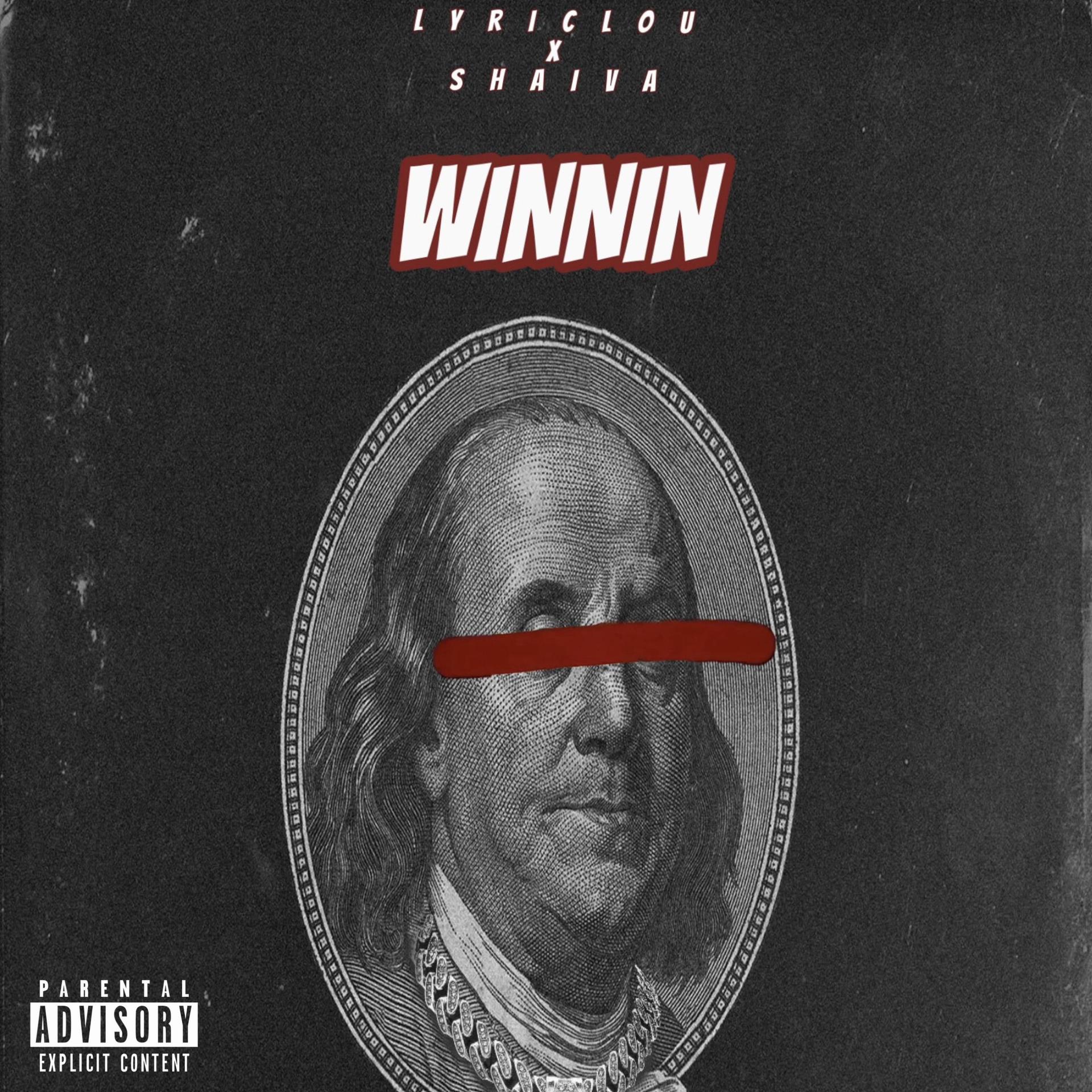 LyricLou、Shaiva - Winnin (feat. Shaiva)(Explicit)