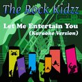 Let Me Entertain You (Karaoke Version)