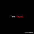 Citra Preston - Tom Thumb