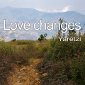 Love changes