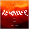 Reminder (Sped Up)(Remix)