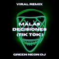 Green Neon DJ - Malas Decisiones (Sped Up Tik Tok)(Remix)
