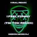 Green Neon DJ - I Fell Funny Bills On Bills I Want To Make Them (Tik Tok Best Part)(Remix)