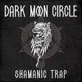 Dark Moon Circle (Witchy Ethno Shamanic Trap Music)