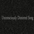 知声、TeЯa - Unconsciously Distorted Song (feat. 知声)