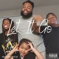 Alexander McCoy、Kandon Phillips、Wilo - Let It Go (Explicit)