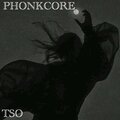 TSO - PHONKCORE (Explicit)