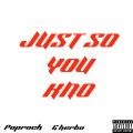 Just So You Kno (Explicit)