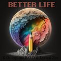 Better Life (feat. Lyrical Zee, K Omnyama & B.O.D) [Radio Edit]