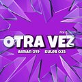 Shullen、aiman019、Kuleb025 - Otra vez (feat. Kuleb025 & Shullen)(Explicit)
