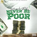 Miracle Pikin - Never Be Poor
