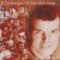 If I'd known I'd live this long...