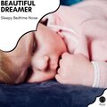 Beautiful Dreamer - Sleepy Bedtime Noise