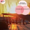 Fierce Light - Meditation Music Collection