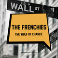 The Frenchies - The Wolf of Charlie (Explicit)