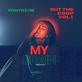 Kennywayne - Out My Brain Freestyle (Explicit)