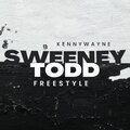 Kennywayne - SWEENEY TODD FREESTYLE (Explicit)