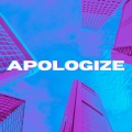 Apologize (Sped Up)(Remix)