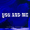 You and Me (TikTok Version)(Remix)