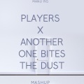 Players x Another One Bites The Dust (Mashup)(Remix)