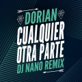 DJ Nano、Dorian - Cualquier Otra Parte (Cualquier Otra Parte DJ Nano Remix)