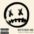 Diallo - Bother Me (Explicit)