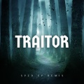 Traitor (Sped Up)(Remix)