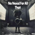 No Need For All That (feat. Albin Johnsén, De Vet Du & Albatraoz) [Explicit]