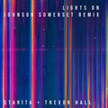 Starita、Trevor Hall、Johnson Somerset - Lights On (Johnson Somerset Remix)