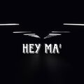 Hey Ma' (Explicit)