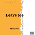 Leave Me (feat. Murda Beatz)(Explicit)