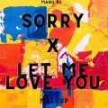 manu rg、Xanemusic - Sorry X Let Me Love You (Mashup)(Remix)