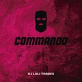Dj Luli Torres - Commando (Remix)