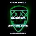 Green Neon DJ - Energy I Gotta Protect My Energy (Tik Tok Edit)(Remix)