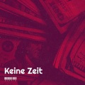 Keine Zeit (Explicit)