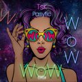 Pasyfic、TSK - Wow wow wow (feat. Pasyfic)(Explicit)