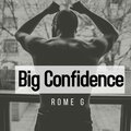 Rome G - Big Confidence